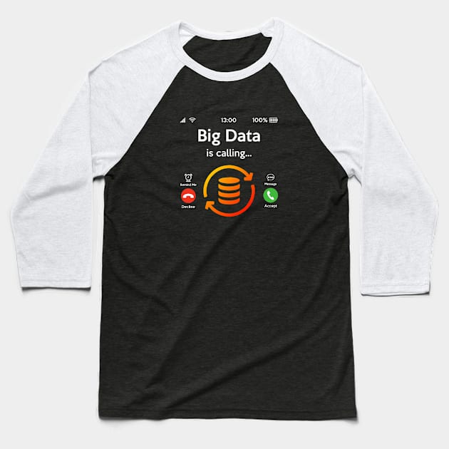 Big Data is Calling Baseball T-Shirt by Peachy T-Shirts